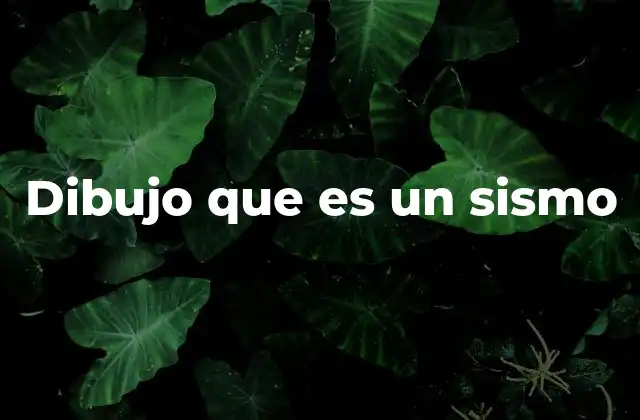 Dibujo que es un Sismo