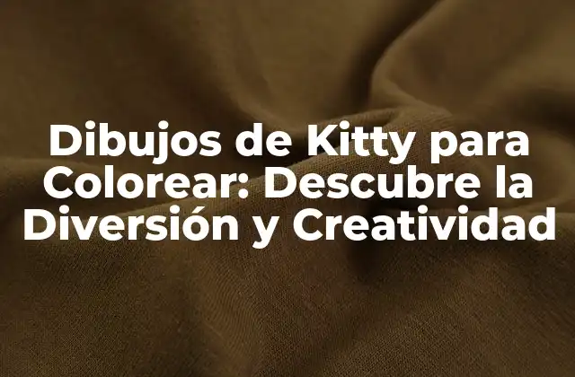 Beneficios de los Dibujos de Kitty para Colorear