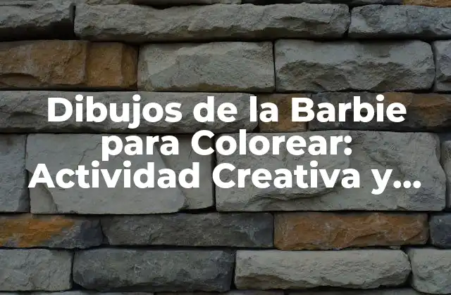 Dibujos de la Barbie para Colorear: Actividad Creativa y Divertida