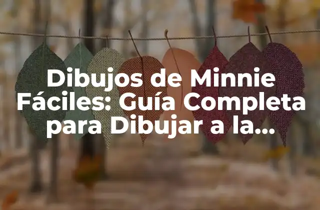 Dibujos de Minnie Fáciles: Guía Completa para Dibujar a la Iconica Minnie Mouse