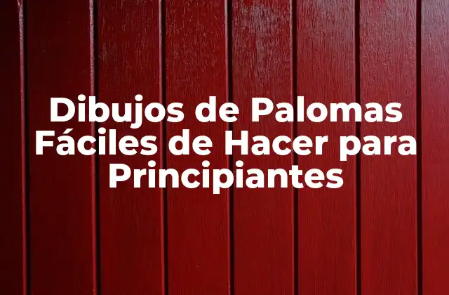 Dibujos de Palomas Fáciles de Hacer para Principiantes