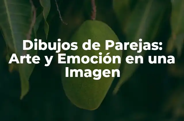 Dibujos de Parejas: Arte y Emoción en una Imagen