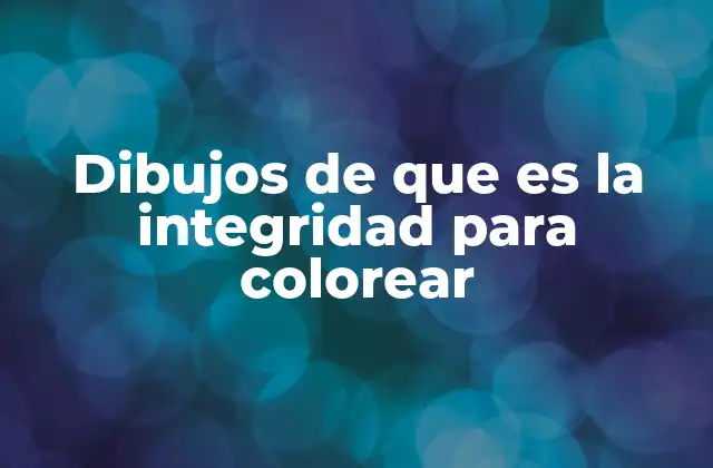 Dibujos de que es la Integridad para Colorear 2 La integridad como base de valores en la educación