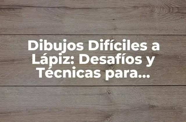 ¿Qué Hace que un Dibujo Sea Difícil a Lápiz?
