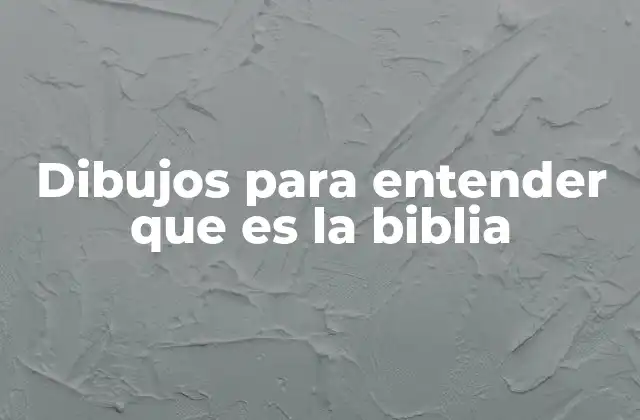 Dibujos para Entender que es la Biblia