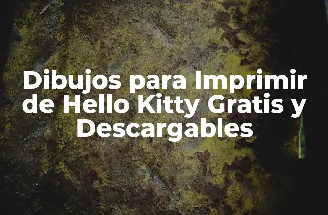 Dibujos para Imprimir de Hello Kitty Gratis y Descargables