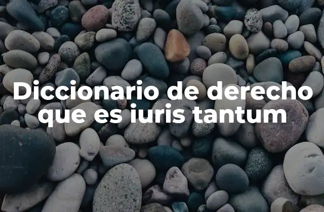 Diccionario de Derecho que es Iuris Tantum