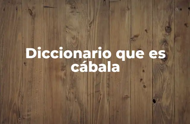 Diccionario que es Cábala