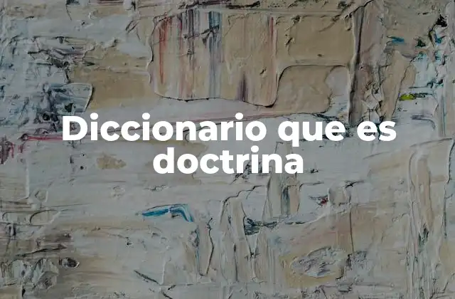 Diccionario que es Doctrina