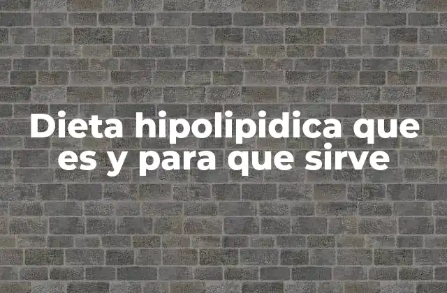 Dieta Hipolipidica que es y para que Sirve 2 Beneficios de seguir una dieta hipolipídica