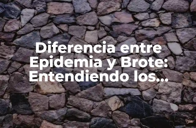 Diferencia entre Epidemia y Brote: Entendiendo los Conceptos de Salud Pública