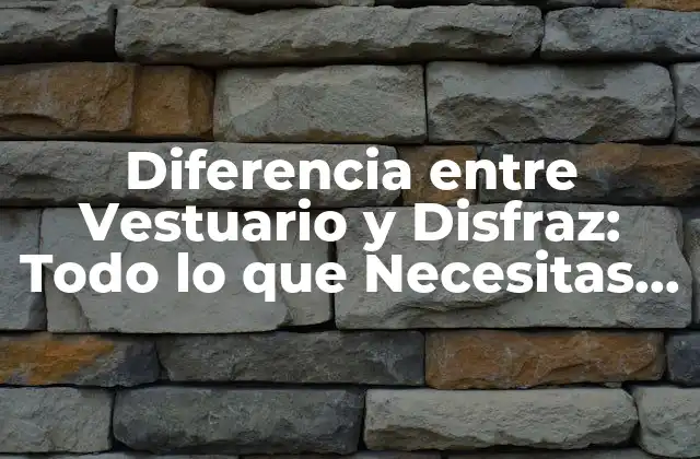 Diferencia entre Vestuario y Disfraz: Todo Lo que Necesitas Saber