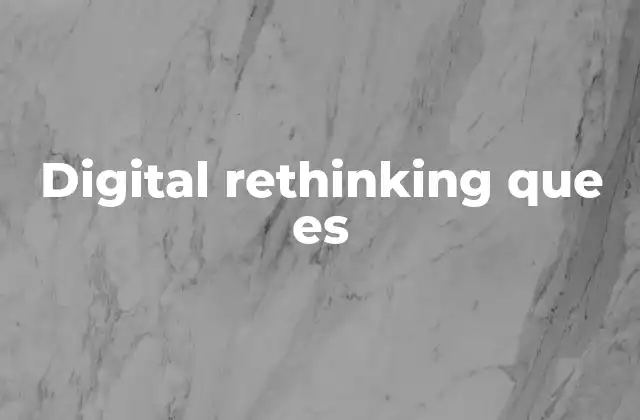 Digital Rethinking que es