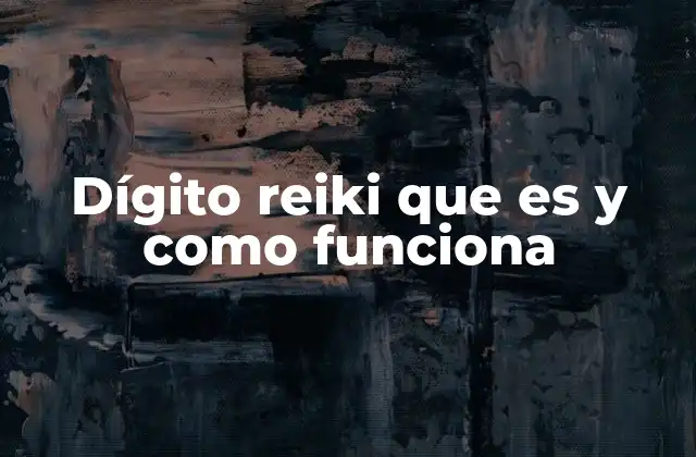 Dígito Reiki que es y como Funciona