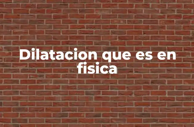 Cómo se relaciona la dilatación con los cambios térmicos