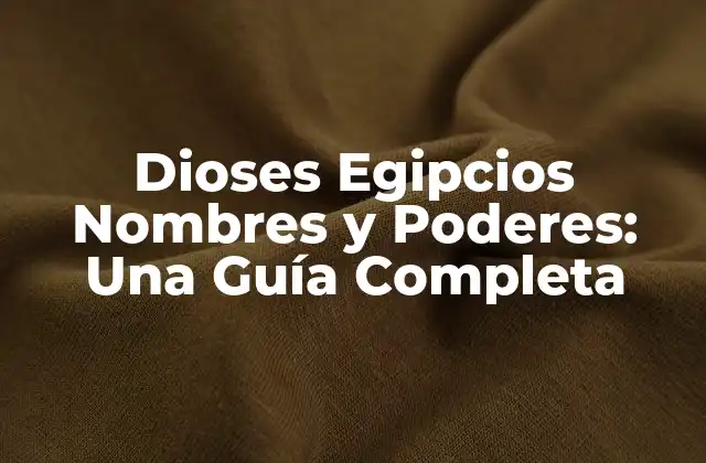 Dioses Egipcios Nombres y Poderes: una Guía Completa 2 Los Dioses Egipcios Principales