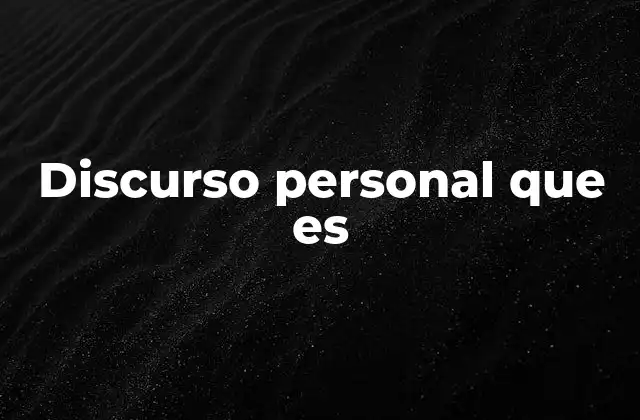 Discurso Personal que es