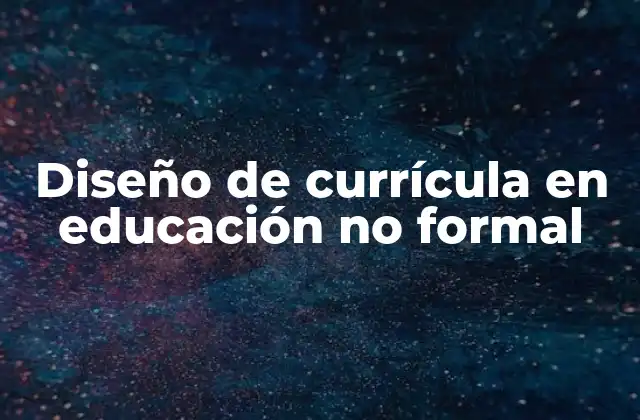 Diseño de Currícula en Educación No Formal