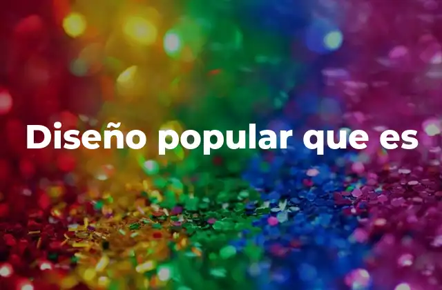 Diseño Popular que es