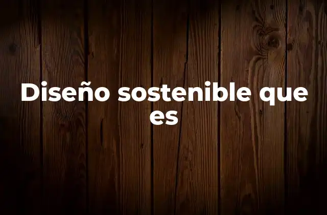 Diseño Sostenible que es
