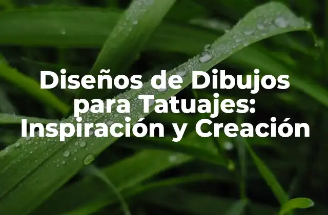 Inspiración para Dibujos de Tatuajes