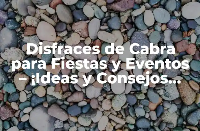 Disfraces de Cabra para Fiestas y Eventos – ¡ideas y Consejos para Impressionar!