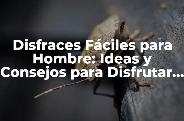 Disfraces Fáciles para Hombre: Ideas y Consejos para Disfrutar de la Fiesta