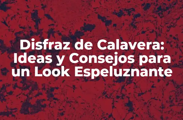 Disfraz de Calavera: Ideas y Consejos para un Look Espeluznante 2 Historia del Disfraz de Calavera