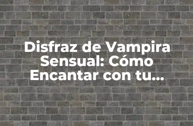 Disfraz de Vampira Sensual: Cómo Encantar con Tu Atuendo 2 Orígenes del Disfraz de Vampira Sensual