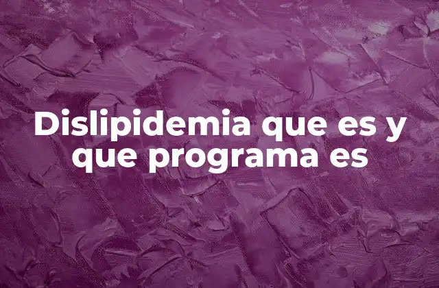 La importancia de un enfoque integral en el tratamiento de alteraciones lipídicas
