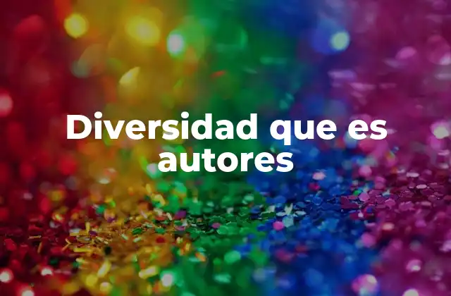 Diversidad que es Autores 2 El impacto de múltiples voces en la narrativa