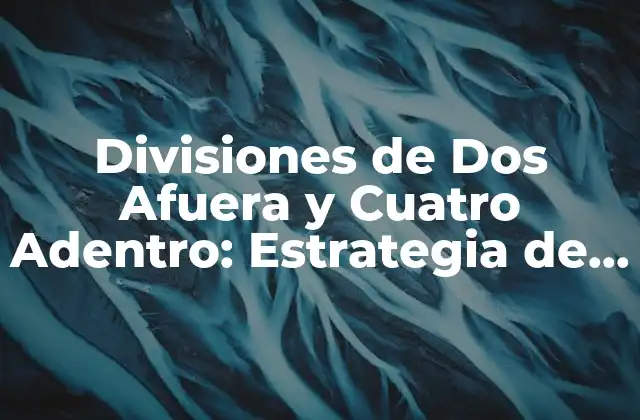 Divisiones de Dos Afuera y Cuatro Adentro: Estrategia de Defensa en Baloncesto