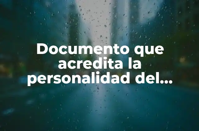 Documento que Acredita la Personalidad Del Mandatario que es