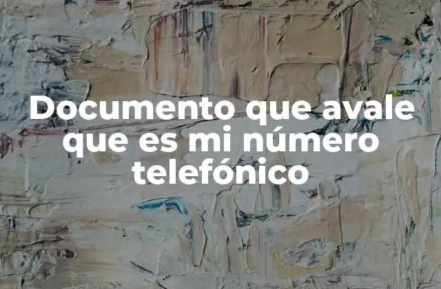 Documento que Avale que es Mi Número Telefónico