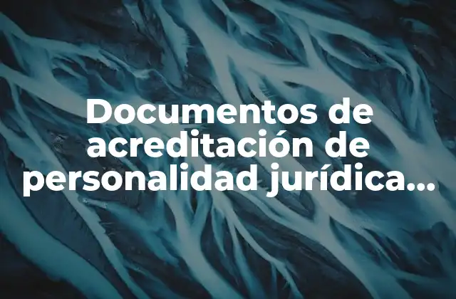 Documentos de Acreditación de Personalidad Jurídica que es