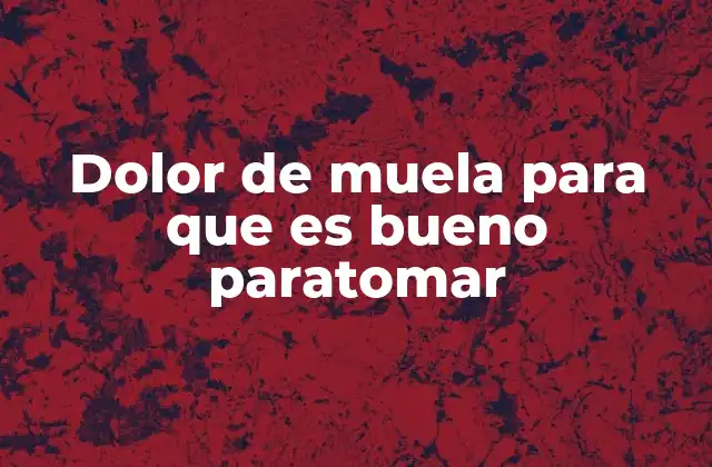 El dolor de muela y su relación con la salud general
