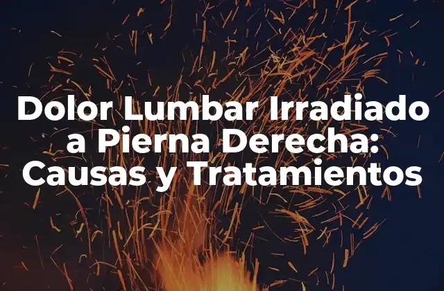 Dolor Lumbar Irradiado a Pierna Derecha: Causas y Tratamientos 2 Causas del Dolor Lumbar Irradiado a Pierna Derecha