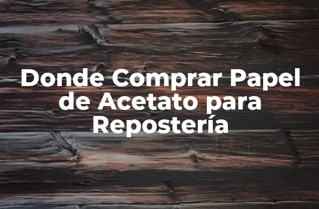 Donde Comprar Papel de Acetato para Repostería 2 Tiendas de Manualidades y Arte