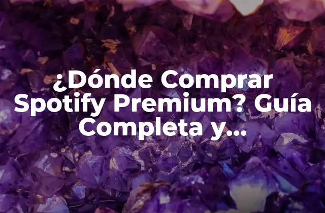 ¿dónde Comprar Spotify Premium? Guía Completa y Actualizada