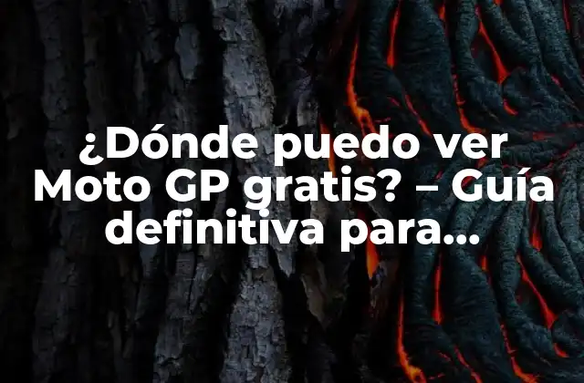 ¿dónde Puedo Ver Moto Gp Gratis? – Guía Definitiva para Disfrutar de la Temporada de Motogp
