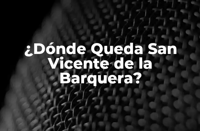 ¿dónde Queda San Vicente de la Barquera? 2 Ubicación Geográfica de San Vicente de la Barquera