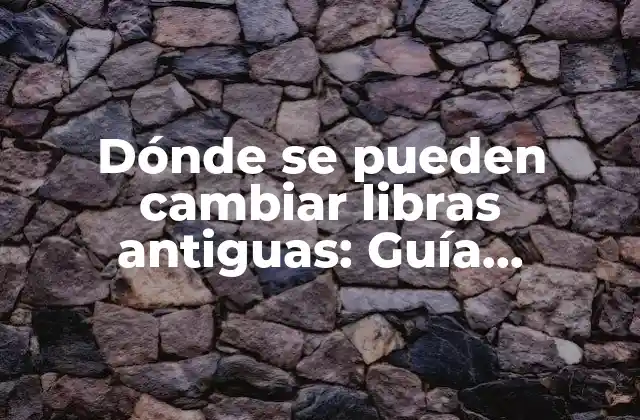 Dónde Se Pueden Cambiar Libras Antiguas: Guía Definitiva para Canjear Monedas Antiguas
