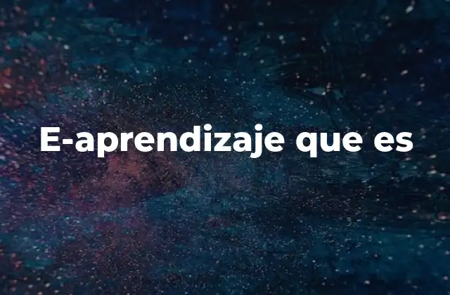 E-aprendizaje que es 2 La evolución del aprendizaje digital
