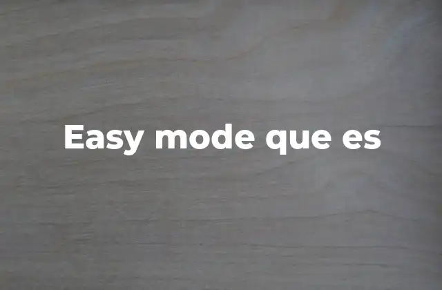 Easy Mode que es