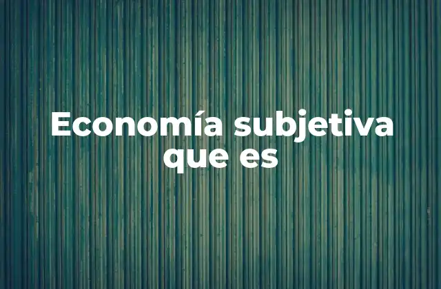 Economía Subjetiva que es