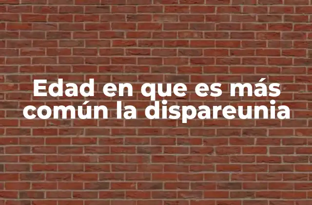 Edad en que es Más Común la Dispareunia 2 Factores que influyen en la dispareunia según la edad