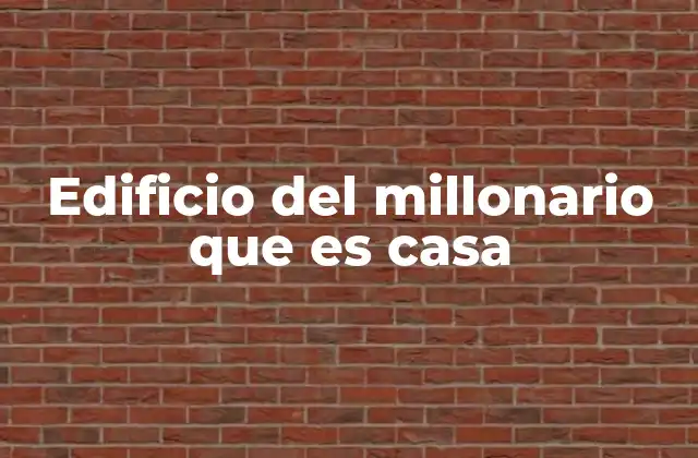 Edificio Del Millonario que es Casa