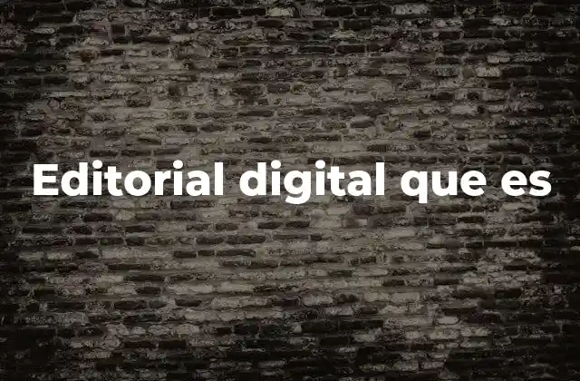 El rol del editorial digital en la era de la información