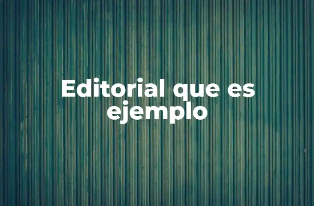 Editorial que es Ejemplo