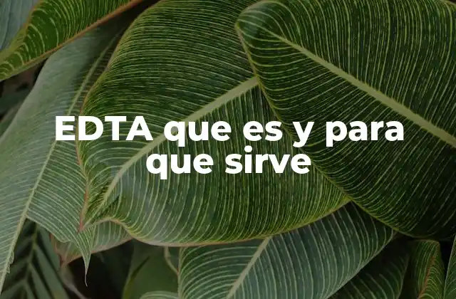 Edta que es y para que Sirve